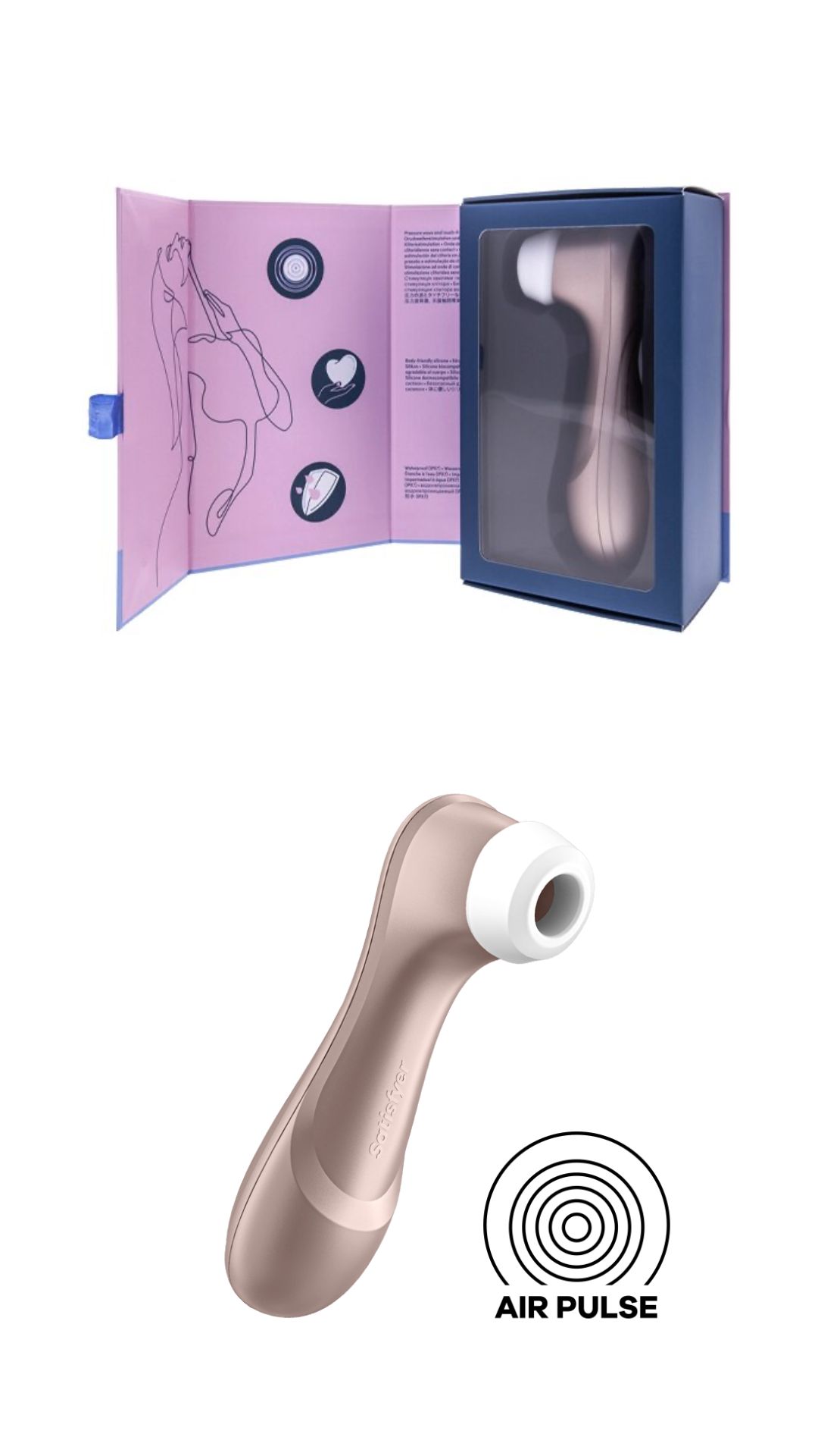 Klitorio stimuliatorius „Satisfyer Pro 2'' 
 
"Pro 2" įdiegta naujoviška ,,Airpulse" technologija, kuri švelniai arba intensyviai stimuliuoja klitorį vakuuminių bangų pagalba. Jaudinanti pulsacija jau spėjo užkariauti milijonų klientų širdis. Geriausiai parduodamas, ergonomiškos formos sekso žaislas suteiks jums sprogstantį orgazmą ir niekada neleis nuobodžiauti. Palaikyti savo seksualinę sveikatą dar niekada nebuvo taip paprasta. 
,,Pro 2" stebina  galingu varikliu , ergonomiška forma ir tyliu veikimu. Pasiduokite savo fantazijoms ir mėgaukitės klitoriniu stimuliatoriumi be jokio pašalinio triukšmo. Stimuliatorius yra  atsparus vandeniui  (IPX7), todėl malonumais galėsite mėgautis net duše ar vonioje.  Po vandeniu jo galinga bangų stimuliacija yra daug stipresnė. Jei žaislas išsikraus - bateriją galima įkrauti naudojant pridedamą USB laidą. 
Tinkamai prižiūrint šis stimuliatorius tarnaus jums ilgai. Prieš ir po kiekvieno naudojimo nuplaukite jį šiltu vandeniu ir švelniu muilu arba  specialiu žaislų valikliu . Leiskite išdžiūti natūraliai. Šį sekso žaislą laikykite stalčiuje, specialiame maišelyje arba kitoje vietoje, kurioje nėra dulkių. Laikykite jį atokiau nuo kitų sekso žaislų. Nepalikite tiesioginiuose saulės spinduliuose ir niekada nelaikykite jo dideliame karštyje. 
Rekomenduojama naudoti kartu su  vandens pagrindo lubrikantu . Nenaudokite silikoninių lubrikantų, aliejų ar kremų, nes jie gali sugadinti prietaiso medžiagą ir apriboti jo veikimą bei galiojimo laiką.  
 