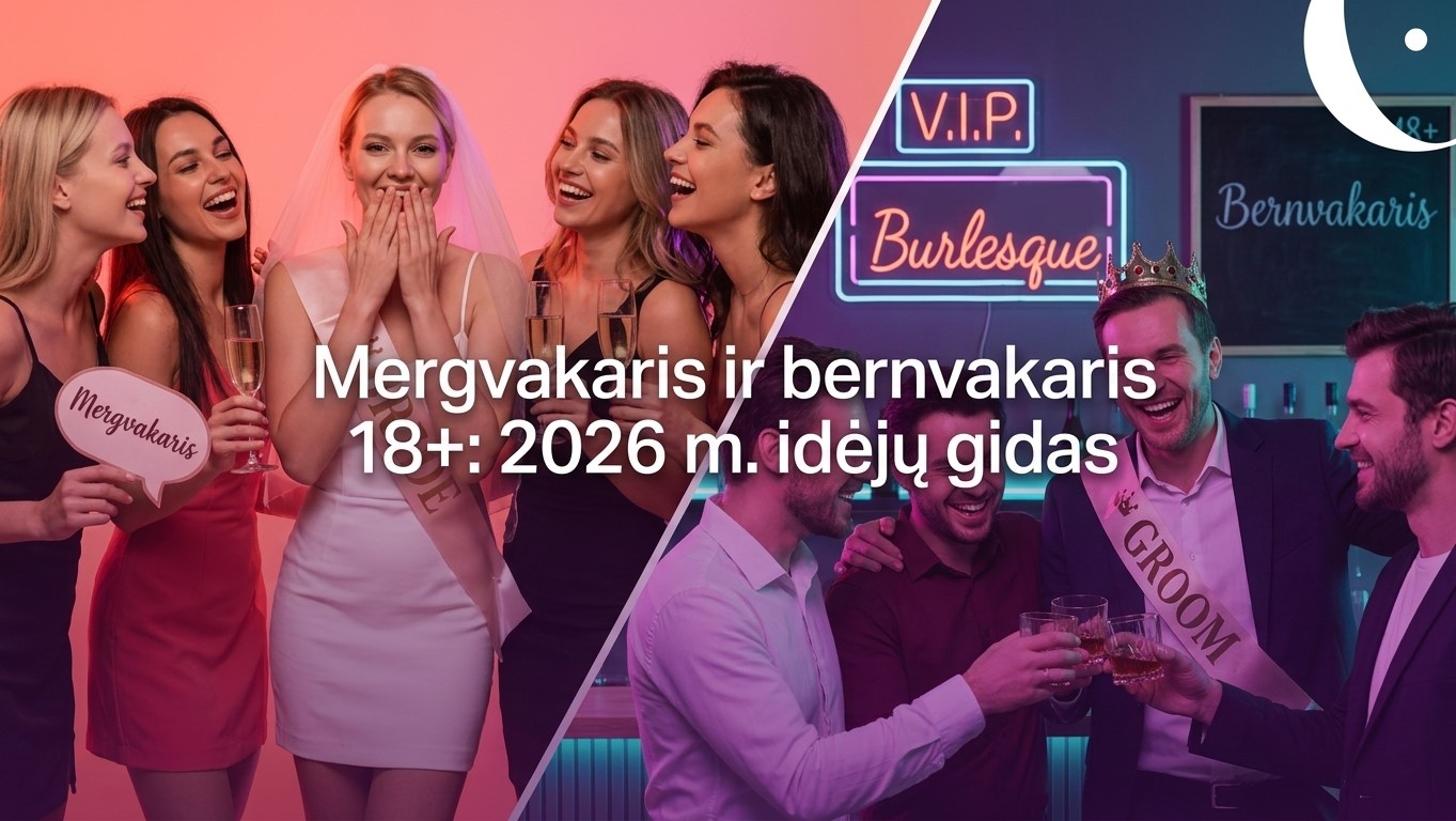 Mergvakaris ir bernvakaris 18+: 2026 m. idėjų gidas