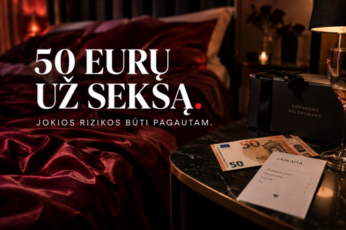 50 eurų už seksą. Jokios rizikos būti pagautam